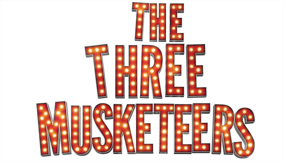 The Three Musketeers: A Comedy Adventure at the Theatre Royal ...